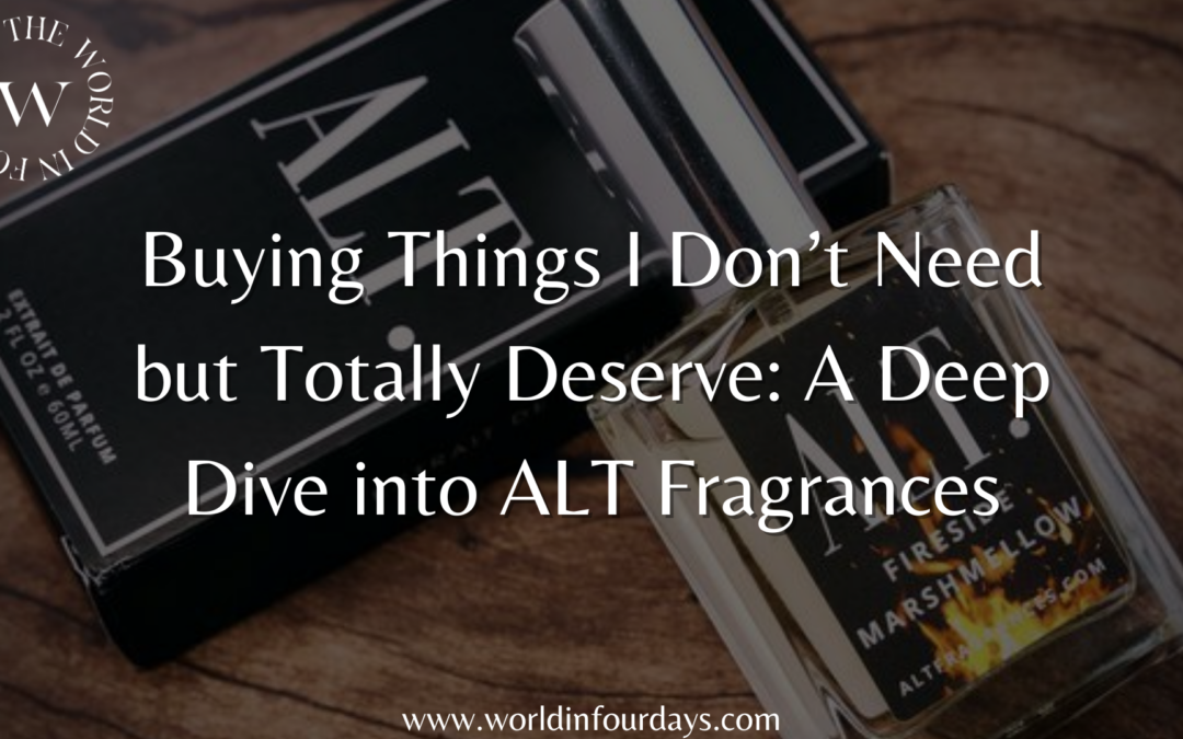 Buying Things I Don’t Need but Totally Deserve: A Deep Dive into ALT Fragrances